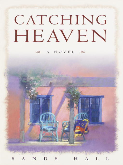Title details for Catching Heaven by Sands Hall - Wait list